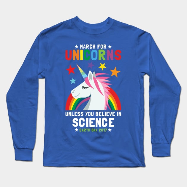 March For Unicorns Unless It's Science Long Sleeve T-Shirt by Pushloop